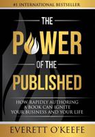 The Power of the Published: How Rapidly Authoring a Book Can Ignite Your Business and Your Life 1950710033 Book Cover