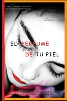 El PERFUME DE TU PIEL: Novela de relaciones amorosas 1718119216 Book Cover