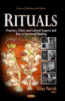 Rituals: Practices, Ethnic and Cultural Aspects and Role in Emotional Healing (Focus on Civilizations and Cultures) 1629486647 Book Cover