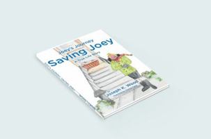 Saving Joey: A true life story (Joey's Journey Series) (Volume 1) 194627707X Book Cover