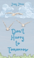 Don't Hurry to Tomorrow 991675926X Book Cover