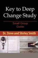 Key to Deep Change Study: Small Group Guide 1941000096 Book Cover