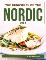 The Principles of the Nordic Diet 1804769061 Book Cover