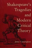 Shakespeare's Tragedies and Modern Critical Theory 1611471427 Book Cover