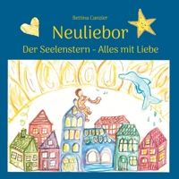 Neuliebor: Der Seelenstern - Alles mit Liebe 3757862465 Book Cover
