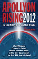 Apollyon Rising 2012: The Final Mystery of the Great Seal Revealed 0982323565 Book Cover