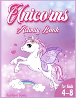 Unicorn Activity book for kids: A Gorgeous activity book full of Unicorns coloring pages, mazes, dot to dot. A coloring and activity book to improve the learning system while having fun! 180301038X Book Cover