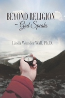 Beyond Religion - God Speaks B09M8LJJR2 Book Cover
