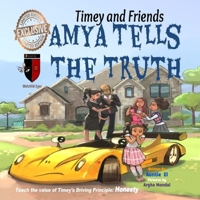 Timey and Friends Amya Tells the Truth: Teach the Value of Timey's Driving Principle: Honesty 0692609180 Book Cover