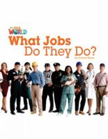Our World Readers: What Jobs Do They Do?: American English 1133730507 Book Cover