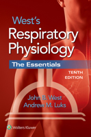 Respiratory Physiology: The Essentials (Respiratory Physiology: The Essentials (West)) 0781772060 Book Cover