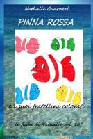 Pinna Rossa e i suoi fratellini colorati: Le fiabe di Nathalie vol.16° 1724737333 Book Cover
