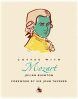 Coffee with Mozart (Coffee with...Series) 1844835138 Book Cover