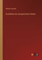 Grundlinien der anorganischen Chemie 3368604309 Book Cover