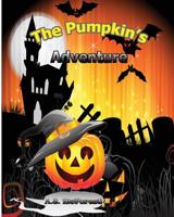 The Pumpkin's Adventure 1518602088 Book Cover