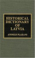 Historical Dictionary of Latvia 0810832925 Book Cover