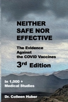 Neither Safe Nor Effective: The Evidence Against the COVID Vaccines, 3rd Edition B0F1ZJGYKG Book Cover