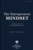 The Entrepreneur Mindset: Foundations and Practice for the Aspiring Business Owner B0H1D8PH7Z Book Cover