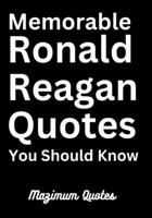 Ronald Reagan: Memorable Quotes You Should Know B0BNTT41S3 Book Cover