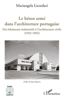 Le béton armé dans l'architecture portugaise: Des bâtiments industriels à l'architecture civile (1925-1965) (Mondes Lusophones) (French Edition) 2343246467 Book Cover