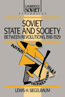 Soviet State and Society between Revolutions, 1918-1929 0521369878 Book Cover