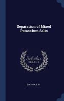 Separation of Mixed Potassium Salts 1021493074 Book Cover