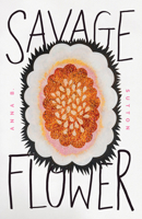 Savage Flower 1625570236 Book Cover