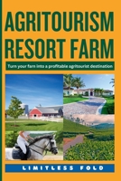 Agritourism Resort Farm: From Concept to Implementation B0F2SWM3R4 Book Cover