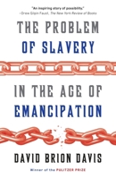 The Problem of Slavery in the Age of Emancipation 0307269094 Book Cover