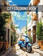 City Coloring Book (Italy): Architectural Wonders, Serene Scenes and Relaxing Cityscapes. A Stress-Relief Journey Through Italian Cities for Color in Anime Style B0CPBPRS4T Book Cover