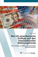 Der US-amerikanische Einfluss auf den Internationalen Währungsfonds 3639427750 Book Cover