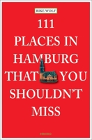 111 Places in Hamburg That You Shouldn't Miss 3954512343 Book Cover