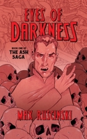 Eyes of Darkness (The Ash Saga) 1777427509 Book Cover