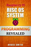 Raspberry Pi RISC OS System Programming Revealed 099239161X Book Cover