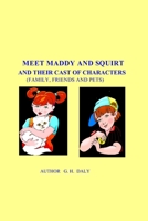 Meet Maddy And Squirt And Their Cast Of Characters 1434836169 Book Cover
