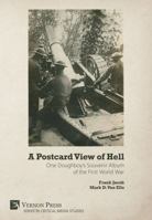 A Postcard View of Hell: One Doughboy's Souvenir Album of the First World War (Critical Media Studies) 1622736737 Book Cover