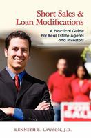 Short Sales & Loan Modifications: A Practical Guide For Real Estate Agents And Investors 1439237379 Book Cover