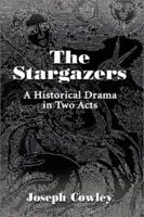 The Stargazers: A Historical Drama in Two Acts 0595137849 Book Cover