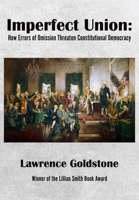 Imperfect Union: How Errors of Omission Threaten Constitutional Democracy 1680538438 Book Cover