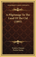 A pilgrimage to the land of the Cid 3337287379 Book Cover