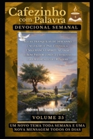 Cafezinho com Palavra – Devocional Semanal – Volume 35: ÁGUAS TRANQUILAS DE DESCANSO, UM LUGAR DE PAZ, CONFIANÇA E SEGURANÇA ESPIRITUAL, ONDE O BOM ... de 52 Semanas) (Portuguese Edition) B0GX6YYYQW Book Cover