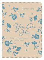 You Are His: Daily Encouragement for Women 1683221443 Book Cover