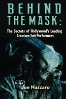 Behind the Mask: The Secrets of Hollywood’s Leading Creature Suit Performers B0FTGL2437 Book Cover