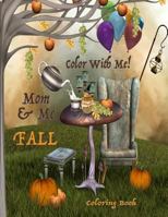 Color With Me! Mom & Me Coloring Book: Fall 1537552430 Book Cover
