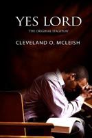 Yes Lord: The Original Stageplay 172452979X Book Cover