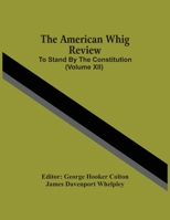 The American Whig Review; To Stand By The Constitution 9354501028 Book Cover