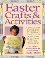 Easter Crafts and Activites: A Practical Guide for Christian Education Directors Sunday School Teachers