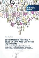 Social Media in Policing: A Study of Dfw Area City Police Departments 3639718240 Book Cover