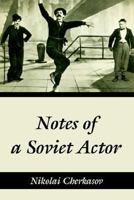 Notes of a Soviet Actor 1410214516 Book Cover