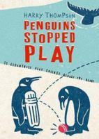 Penguins Stopped Play: Eleven Village Cricketers Take on the World 0719563461 Book Cover